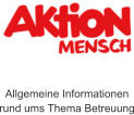 Allgemeine Informationen rund ums Thema Betreuung